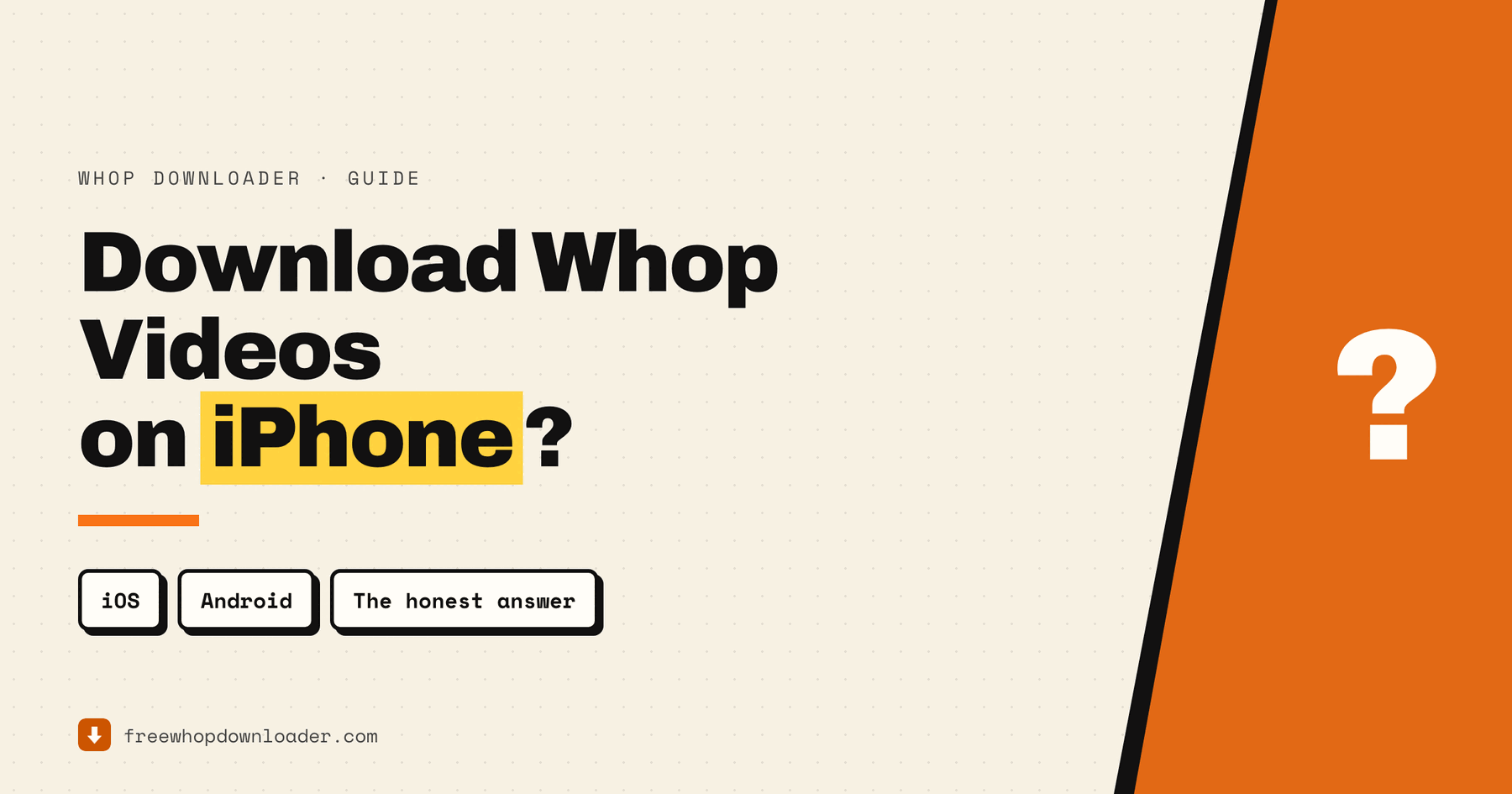 Can you download Whop videos on iPhone or Android — guide cover giving the honest technical answer for iOS and mobile