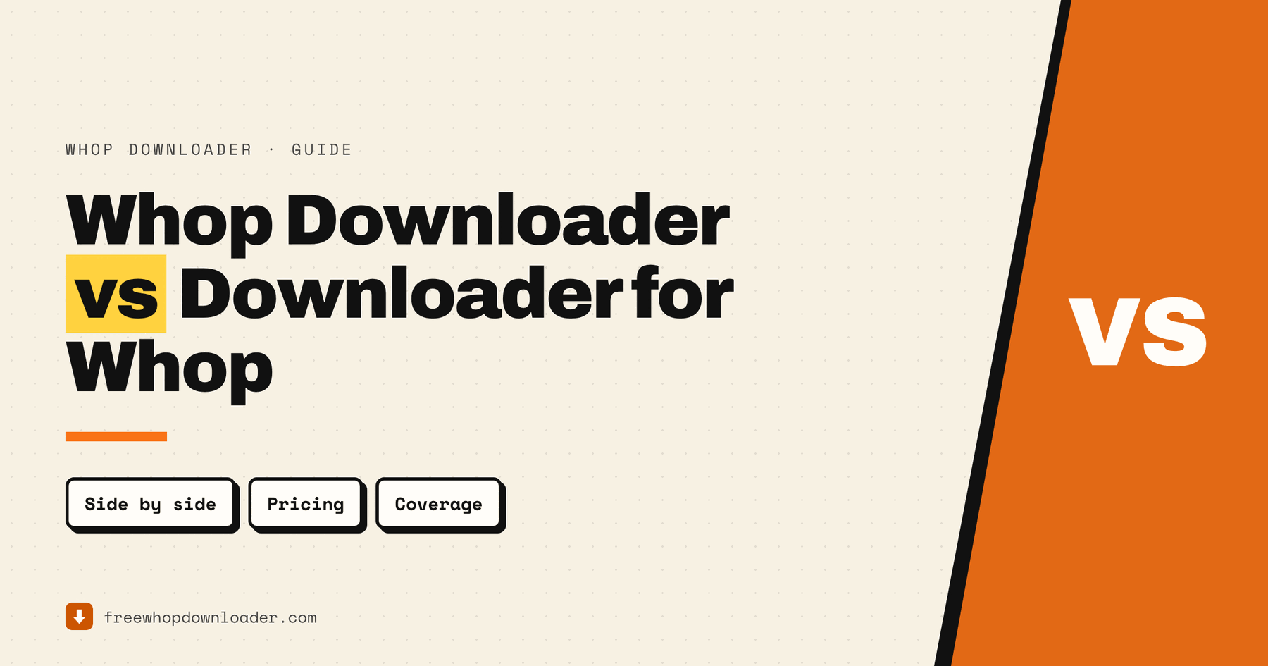 Whop Downloader versus Downloader for Whop — comparison cover showing the two extensions side by side on pricing and coverage