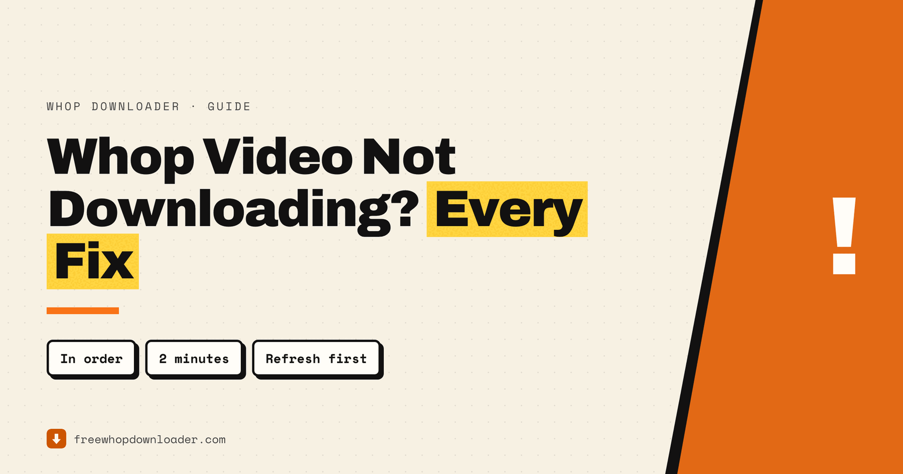 Whop video not downloading — troubleshooting guide cover listing every fix in order, most starting with a page refresh